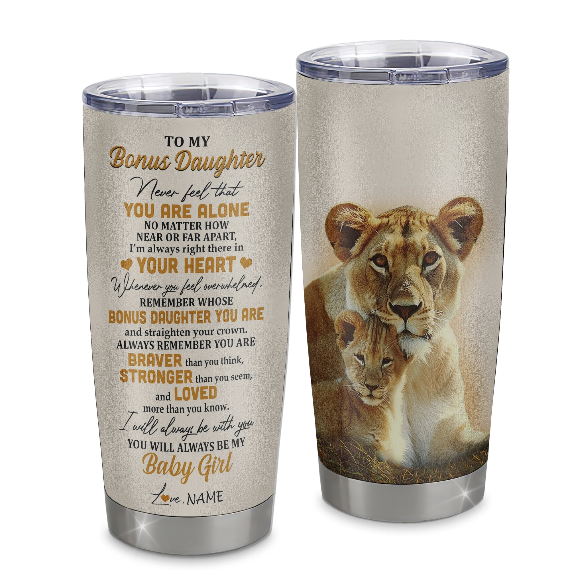 Personalized_To_My_Bonus_Daughter_Tumbler_From_Stepmom_Stainless_Steel_Cup_Lion_Never_Feel_That_You_Are_Alone_Great_Stepdaughter_Birthday_Christmas_Travel_Mug_Tumbler_mockup_1.jpg