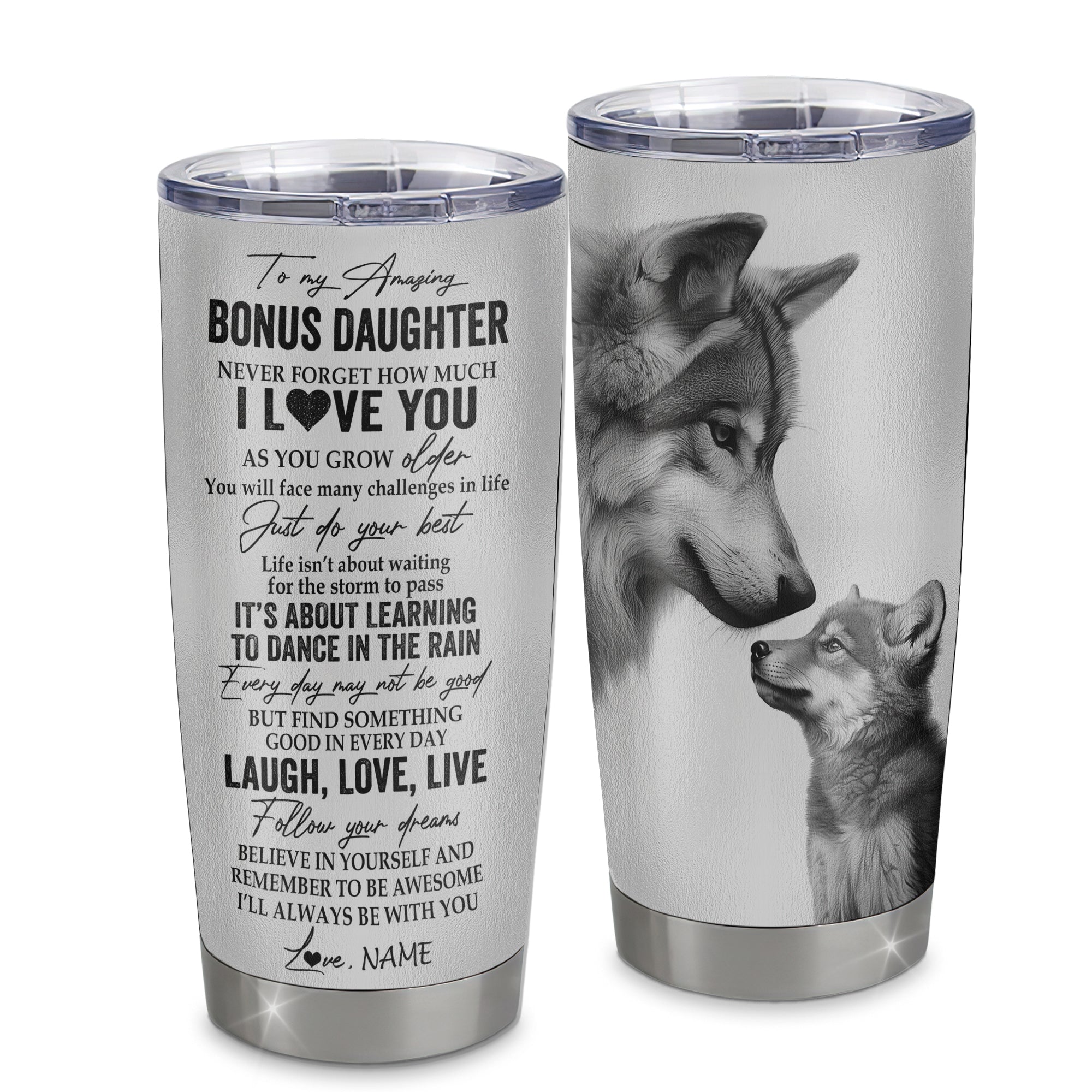 Personalized_To_My_Bonus_Daughter_Tumbler_From_Stepmother_Stainless_Steel_Cup_Just_Do_You_Best_Laugh_Love_Live_Wolf_Stepdaughter_Birthday_Christmas_Travel_Mug_Tumbler_mockup_1.jpg