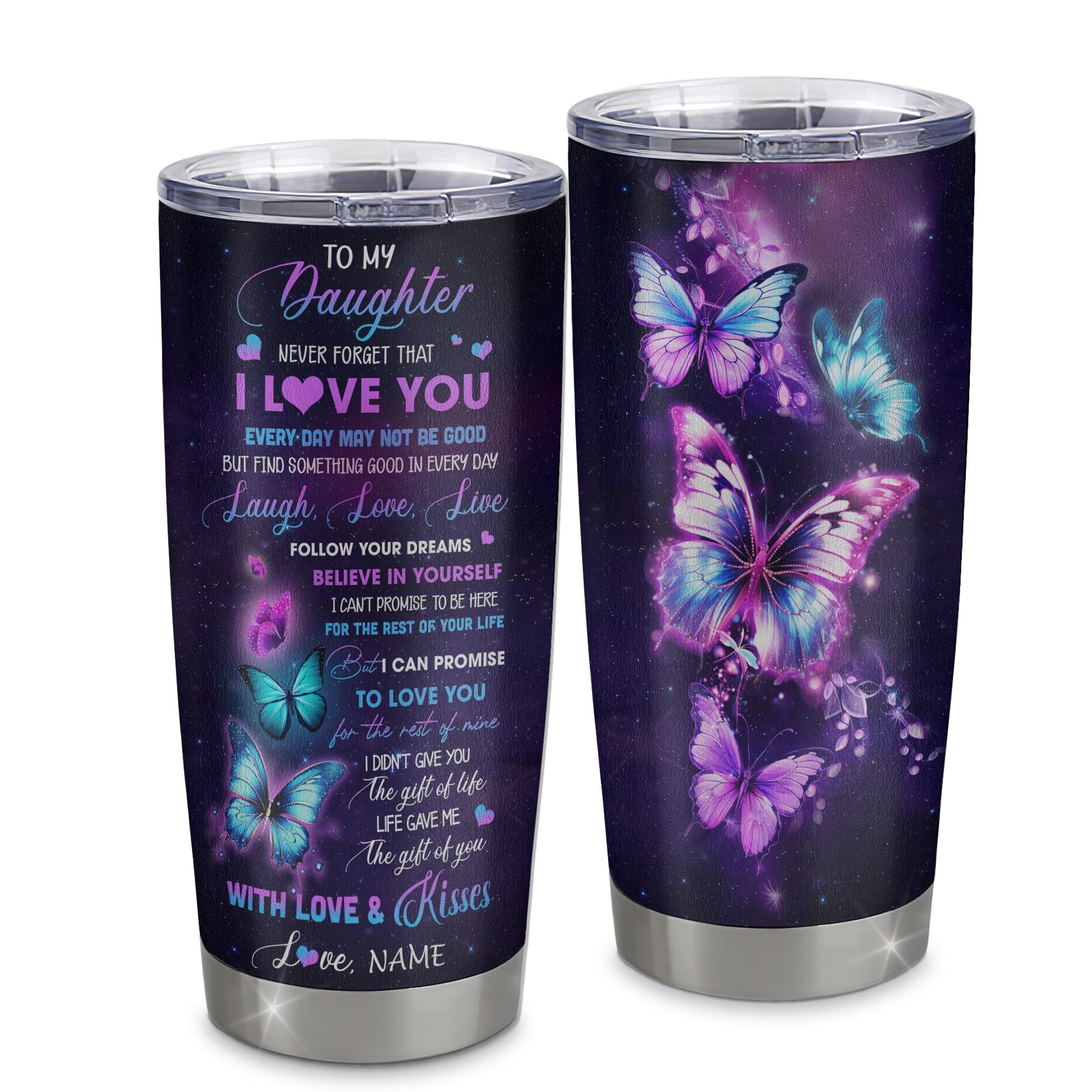 Personalized_To_My_Daughter_Tumbler_From_Mom_Dad_Stainless_Steel_Cup_Never_Forget_That_I_Love_You_Butterfly_Daughter_Motivational_Birthday_Christmas_Travel_Mug_Tumbler_mockup_1.jpg