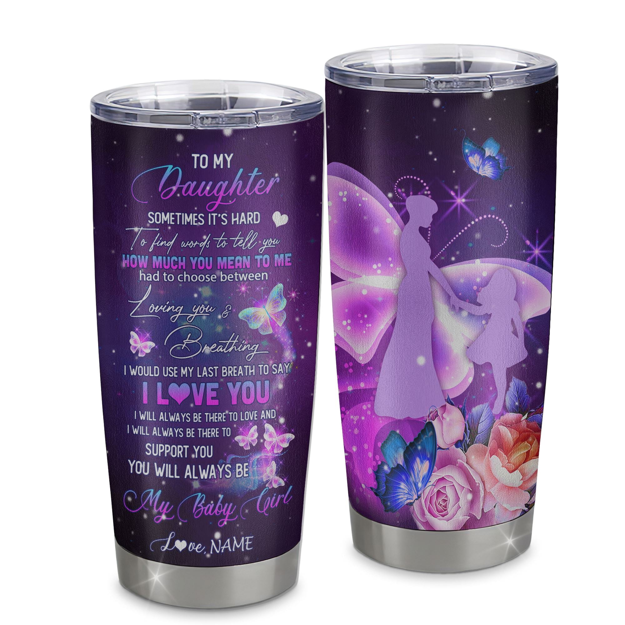 Personalized_Daughter_From_Mom_Stainless_Steel_Tumbler_Cup_Butterfly_Sometimes_It_s_Hard_to_Find_Words_to_Say_I_Love_You_Daughter_Birthday_Graduation_Christmas_Travel_Mug_Tumbler_mock-1.jpg